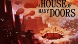 Vi presentiamo A House of Many Doors: un RPG che si ispira a Sunless Sea e Planescape: Torment