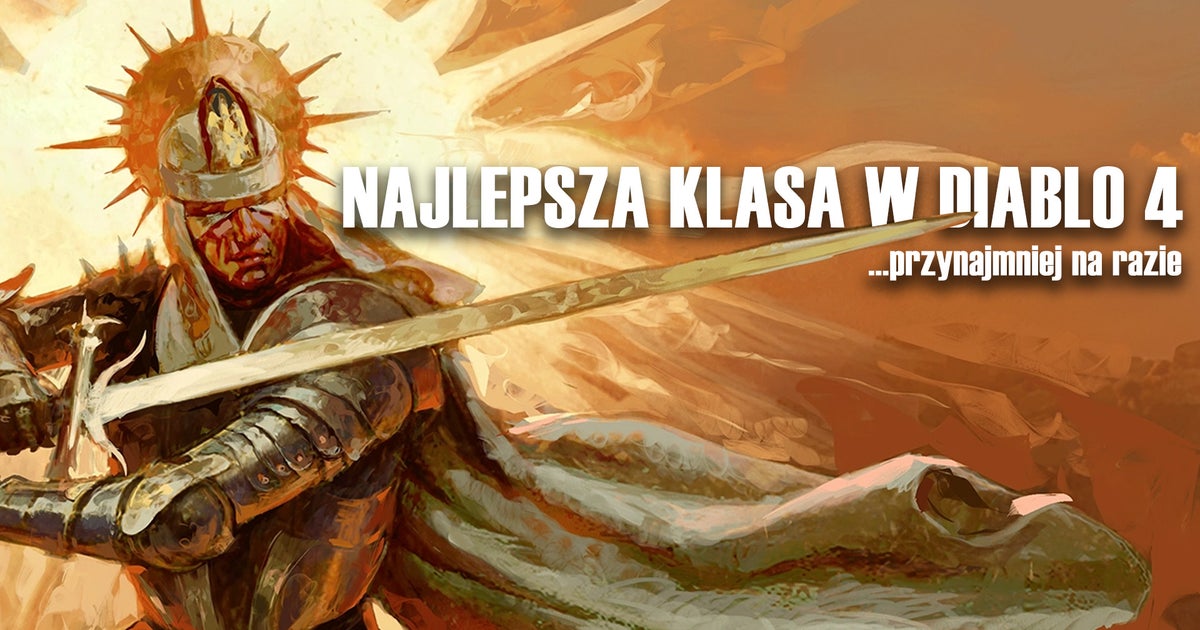 Paladyn to istny kombajn na demony. Wypróbowałem nową klasę w Diablo 4 i teraz jest moją ulubioną