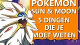 Pokémon Sun en Moon - 5 dingen die je moet weten