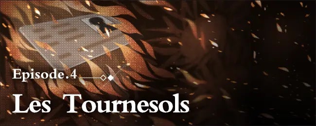 Episode 4 banner art from Tears of Themis, featuring the episode title Les Tournesols against a sunflower-coloured background showing an ID card surrounded by black flames. - 3
