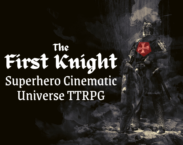 The First Knight: A Superhero Cinematic Universe RPG | Dicebreaker