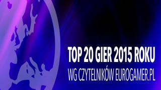Top 20 Gier 2015 Roku według Czytelników Eurogamer.pl