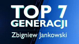 Redakcyjne Top 7 Gier Generacji: Zbigniew Jankowski