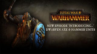 Total War: Warhammer video introduces the Dwarfen Axe and Hammer Units