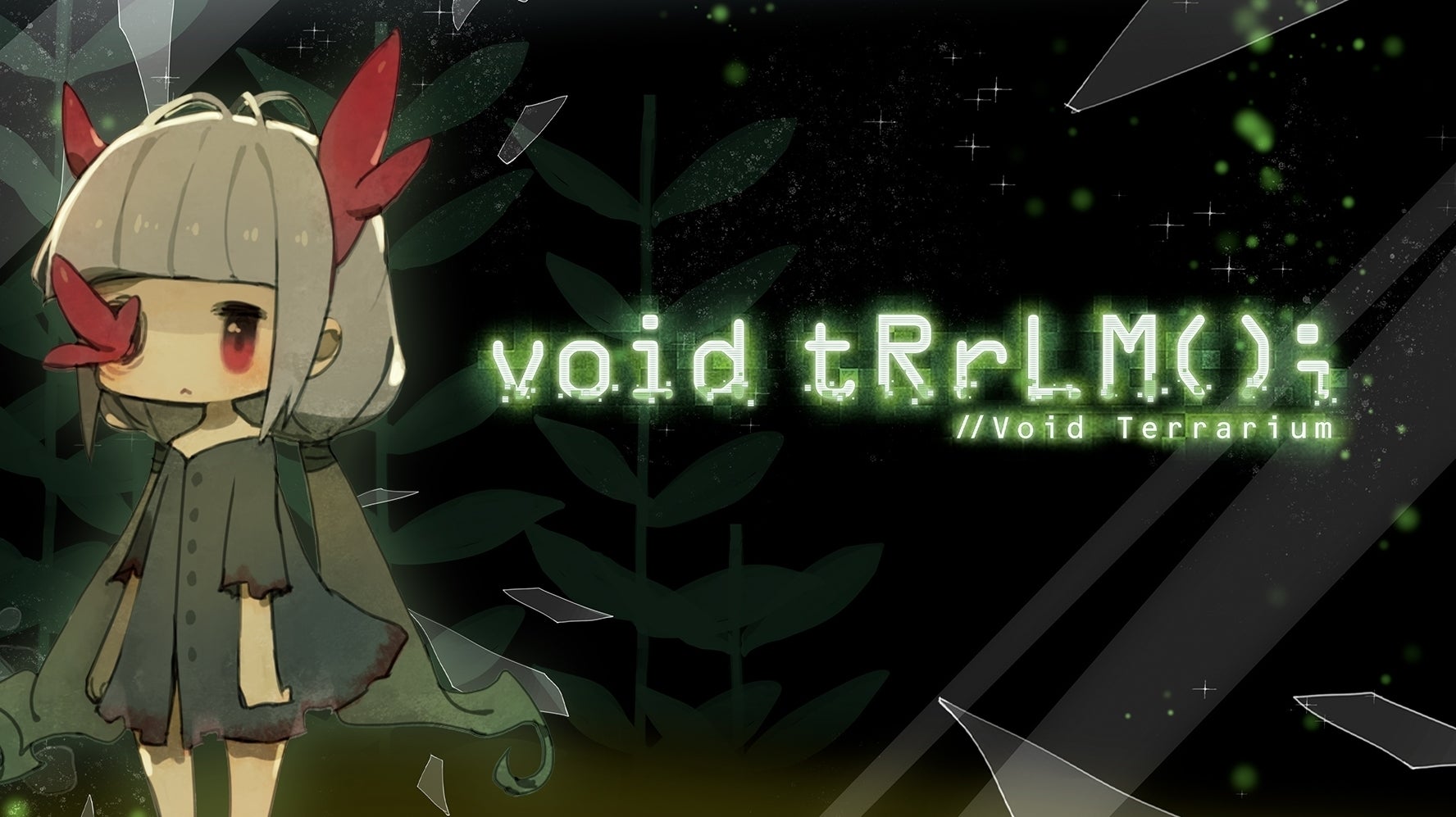 Void tRrLM(); //Void Terrarium review -  Heeft veel zorg nodig